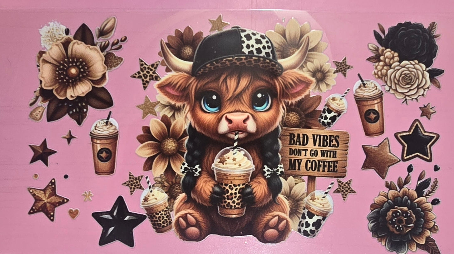 BAD VIBES DON'T GO WITH MY COFFEE HIGHLAND COW WRAP