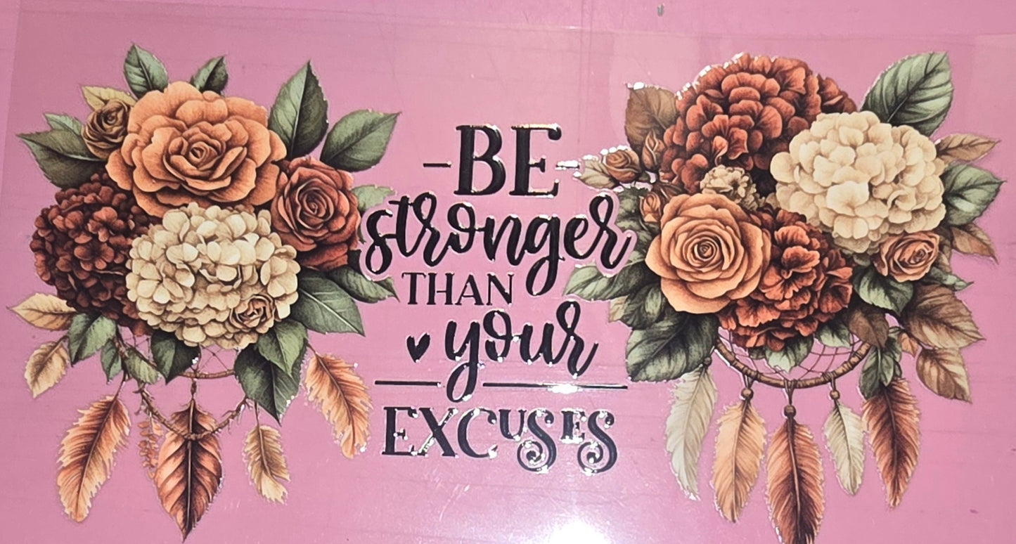 BE STRONGER THAN YOUR EXCUSES DECAL