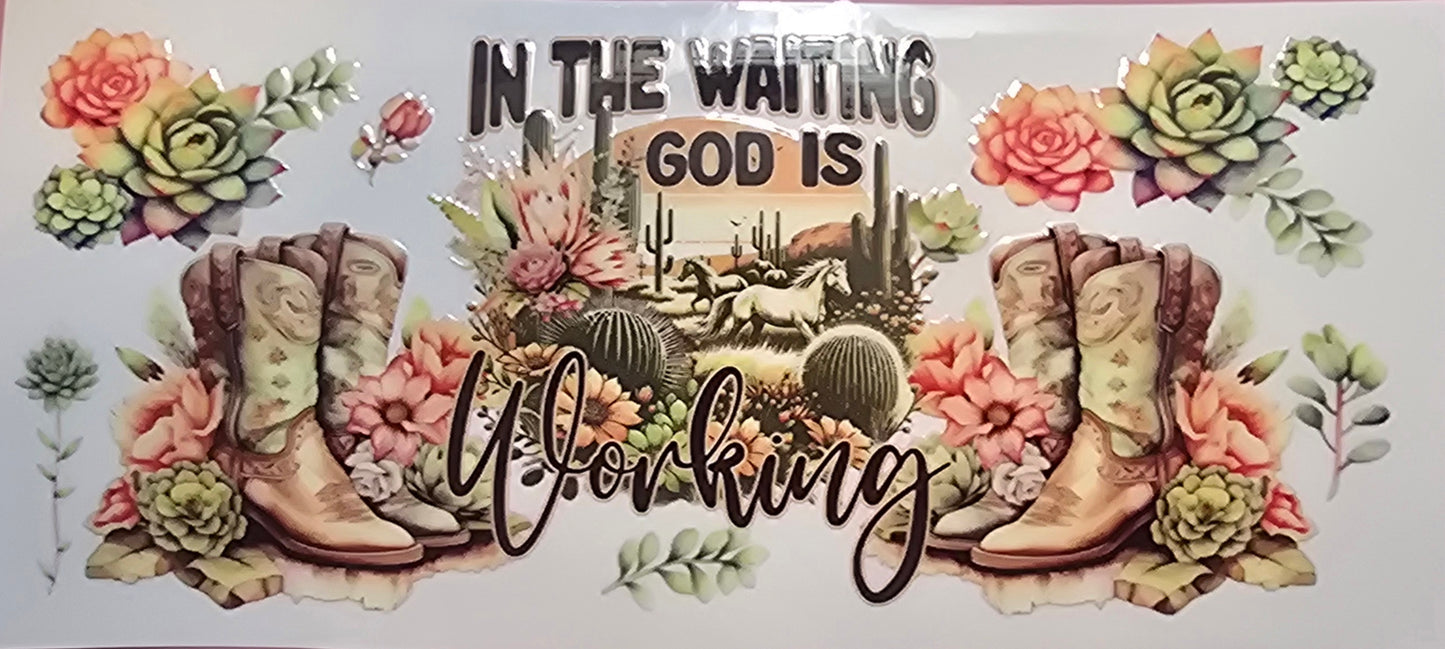 IN THE WAITING GOD IS WORKING WRAP