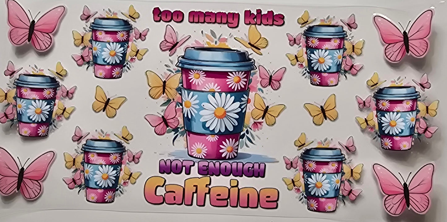 Too Many Kids Not Enough Caffeine Coffee Wrap