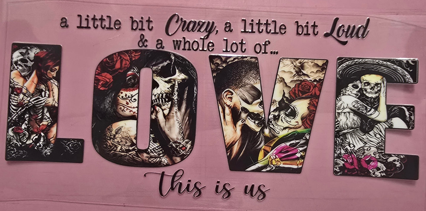 A little bit of Crazy a whole lot of Loud and a whole lot of Love this is us wrap