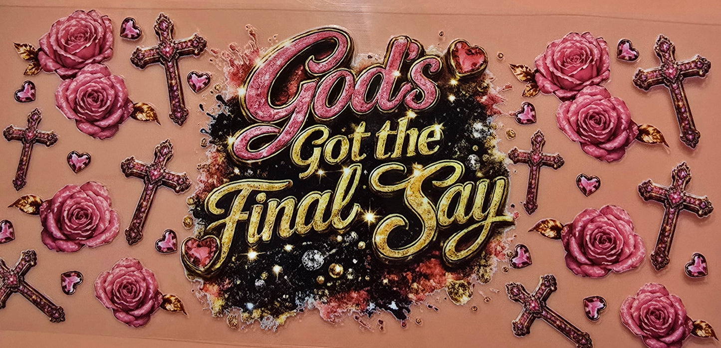 Gods Got The Final Say Cup Wrap