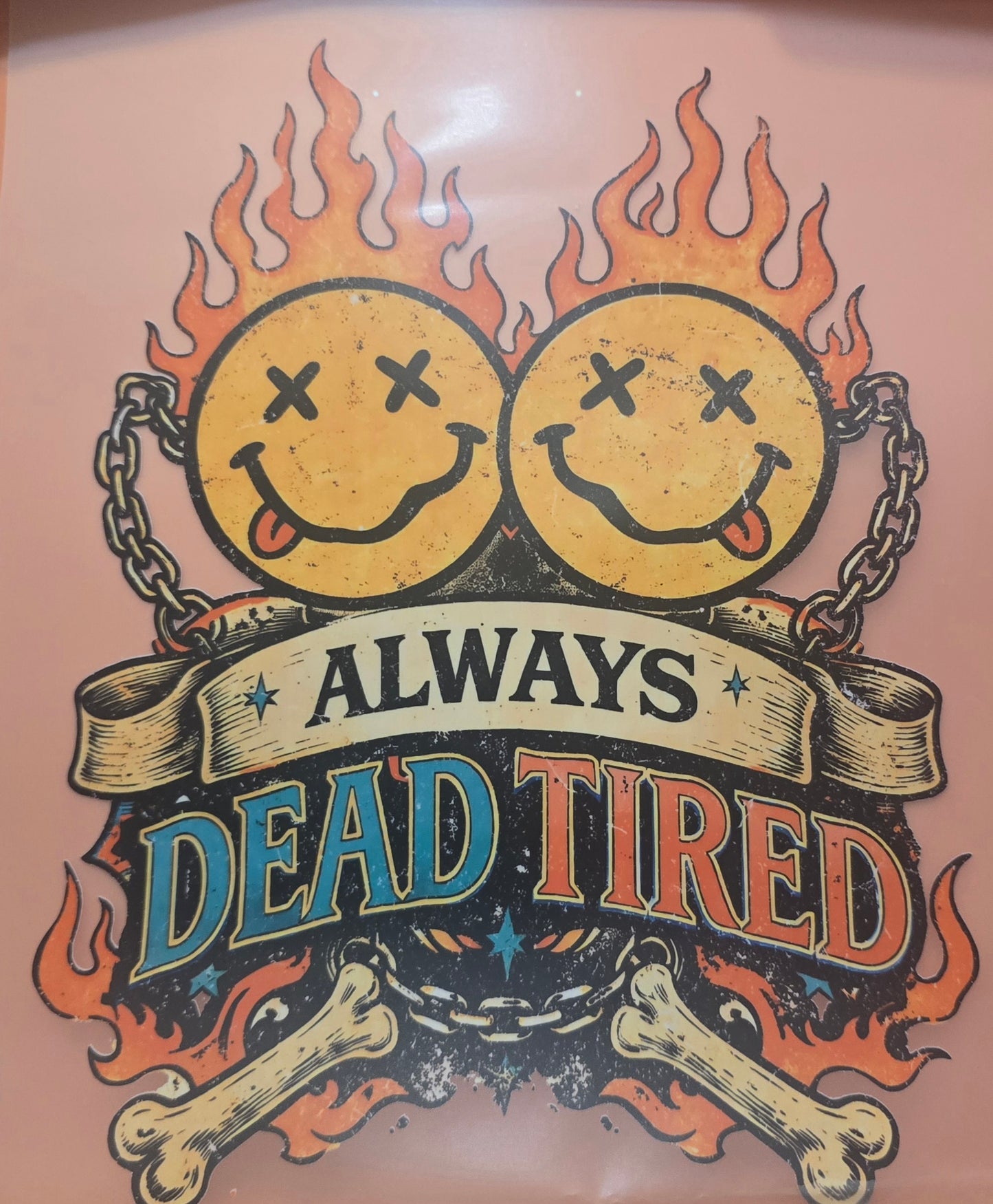 Always Dead Tired Shirt Transfer