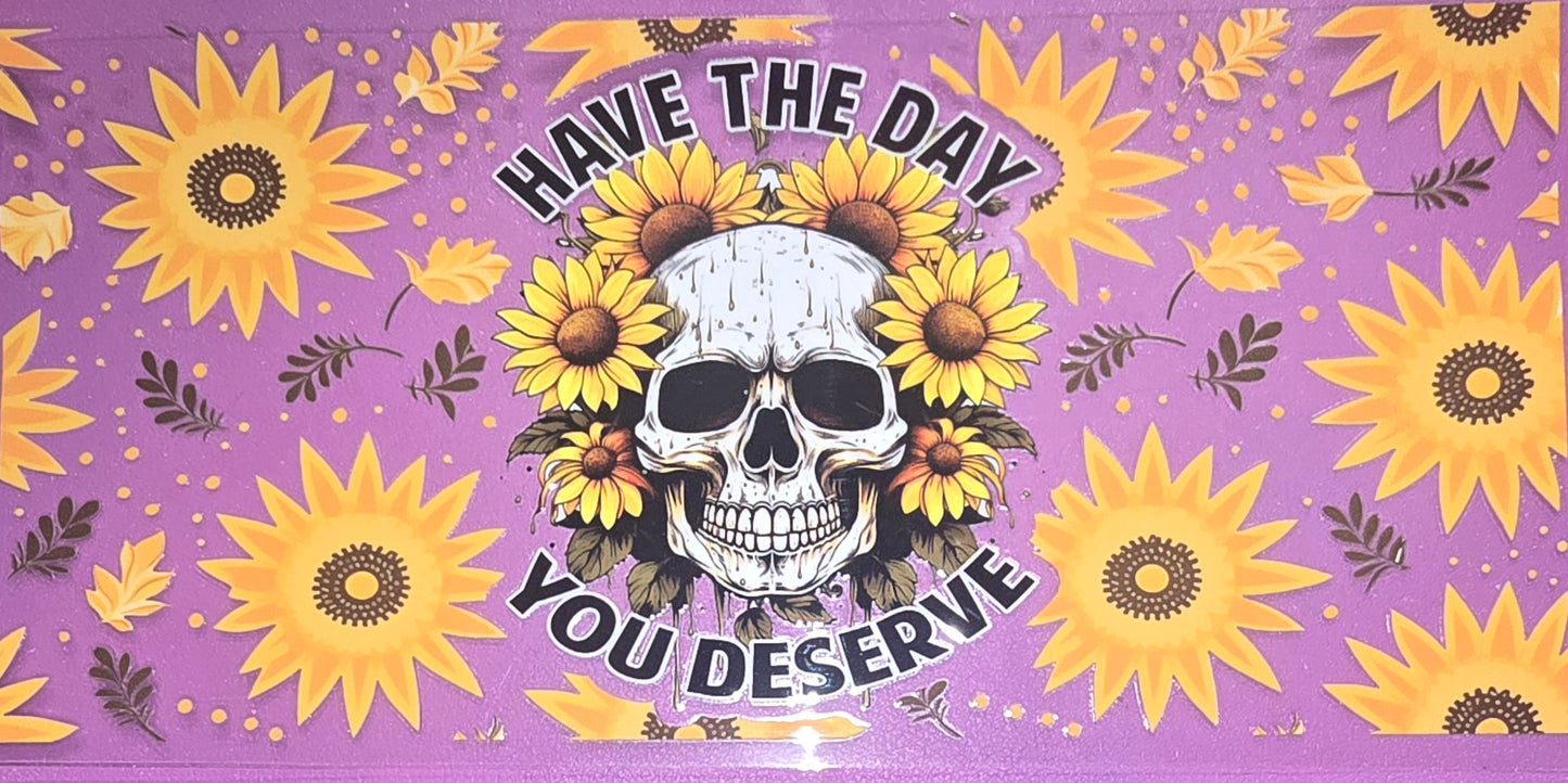Sarcastic Skull Wrap Have The Day You Deserve