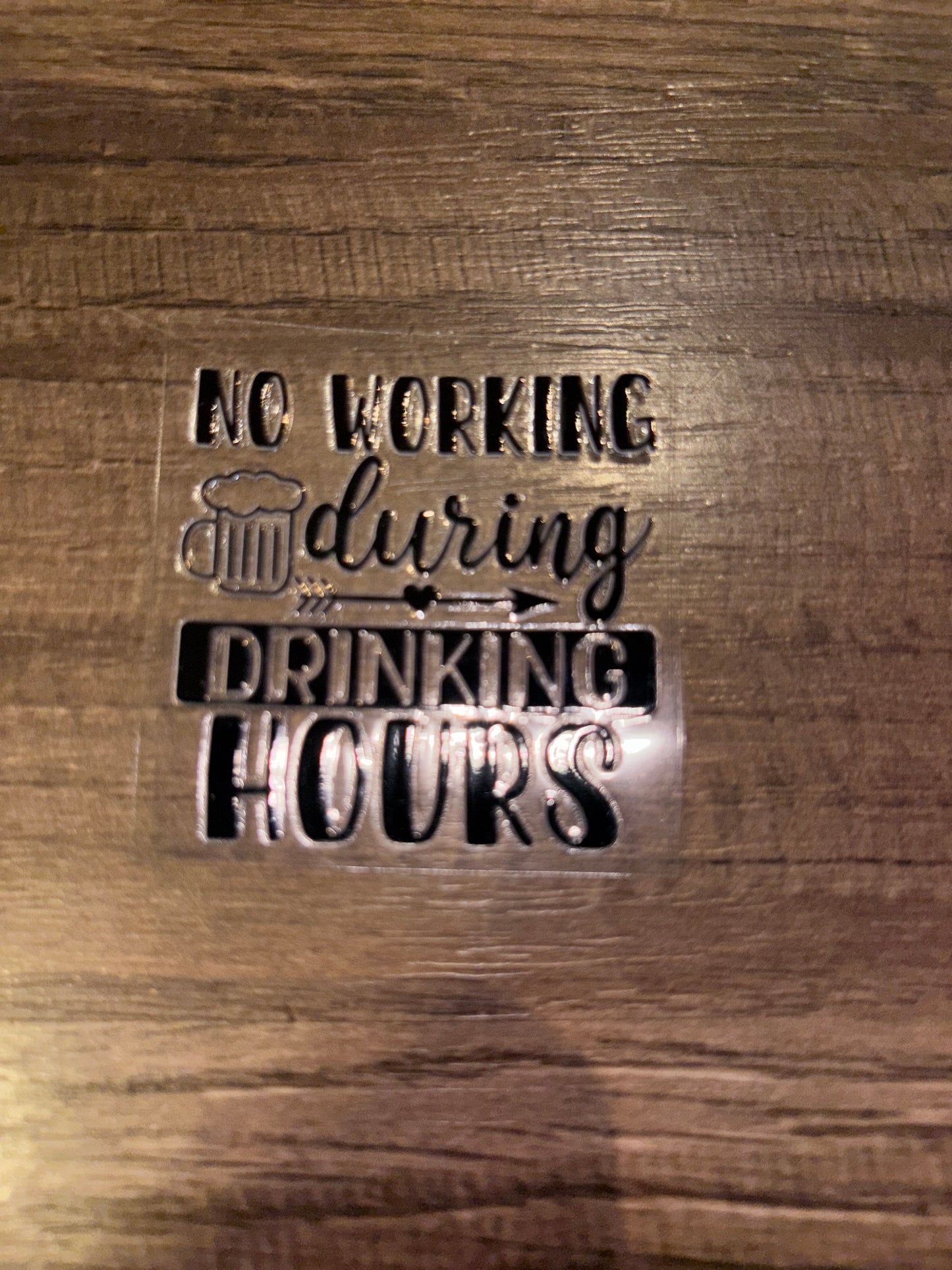 No working during drinking hours UV cup decal