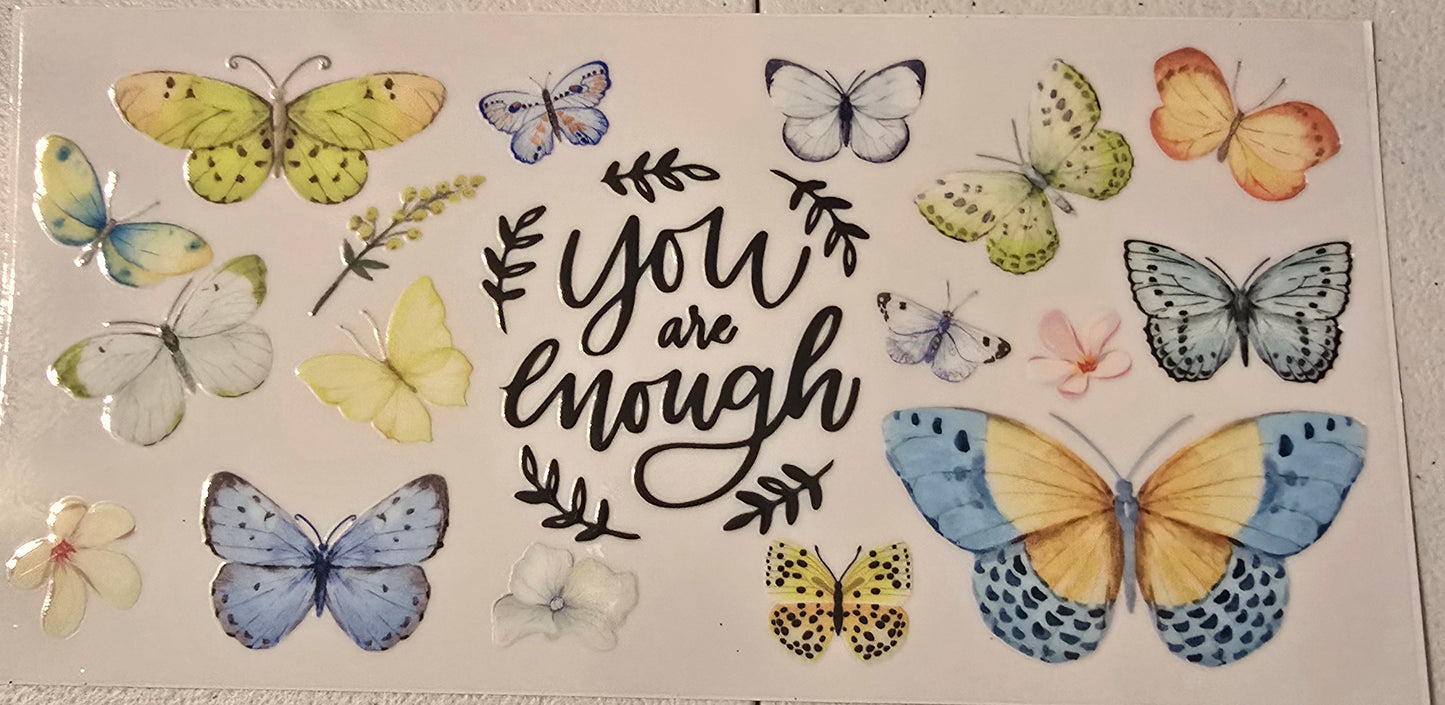 BUTTERFLY YOU ARE ENOUGH