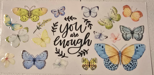 BUTTERFLY YOU ARE ENOUGH