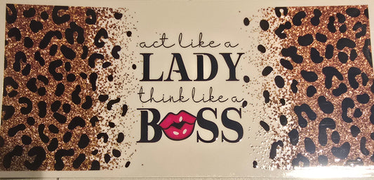 LEOPARD PRINT ACT LIKE A LADY THINK LIKE A BOSS