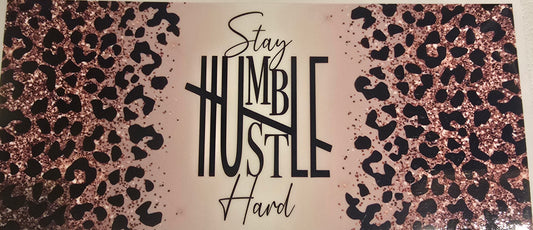 LEOPARD STAY HUMBLE HUSTLE HARD