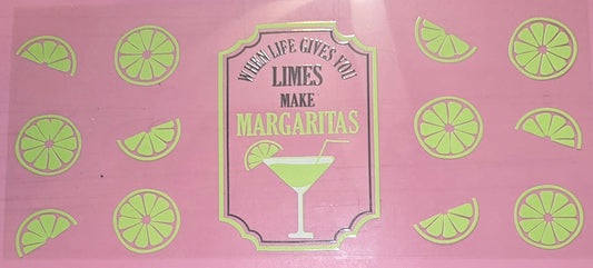 WHEN LIFE GIVES YOU LIMES MAKE MARGARITAS WRAP