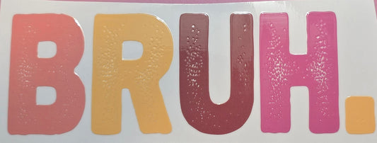 BRUH DECAL