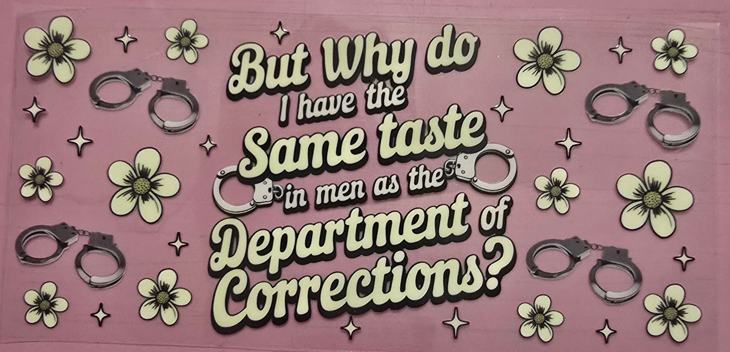 But Why Do I Have The Same Taste In Men As The Department Of Corrections wrap