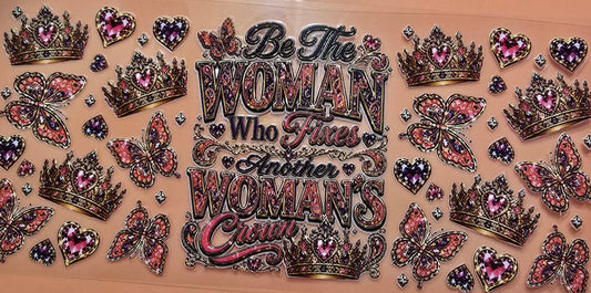 Be A Women That Fixes Another Women's Crown Cup Wrap