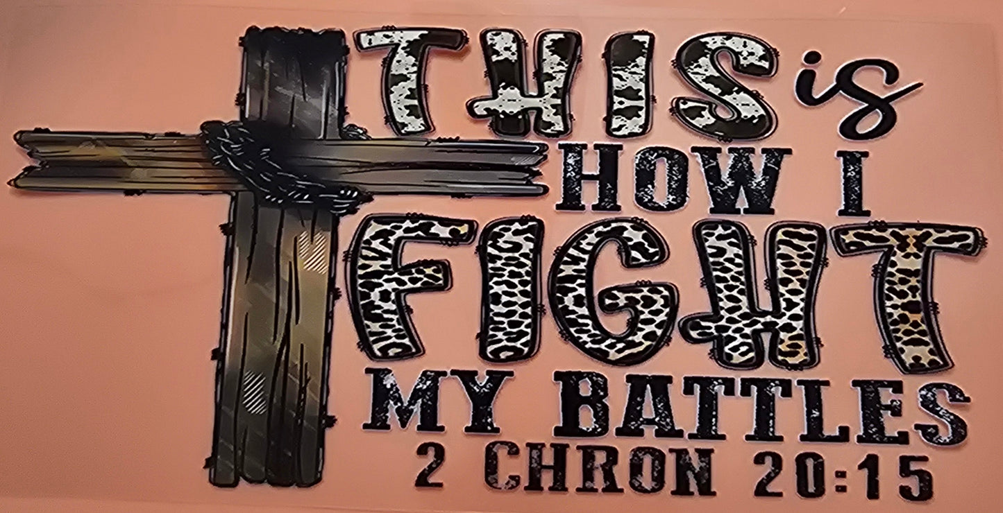This is how I fight my battles wrap
