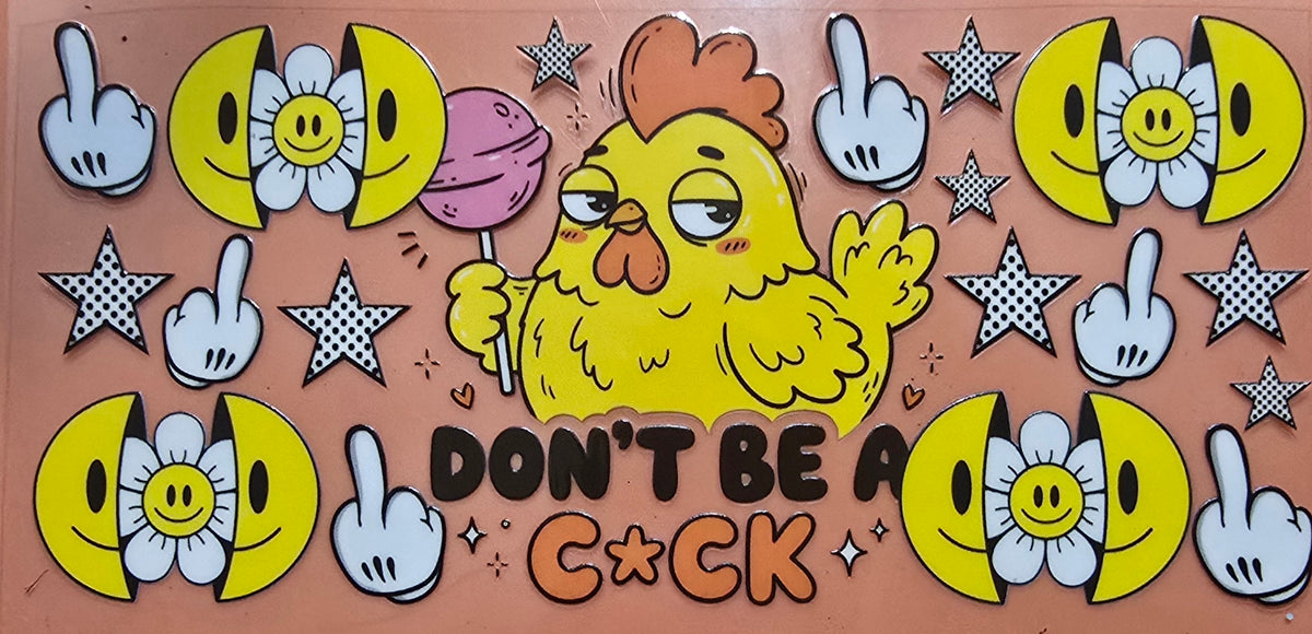 Sarcastic Don't Be A Cock Wrap