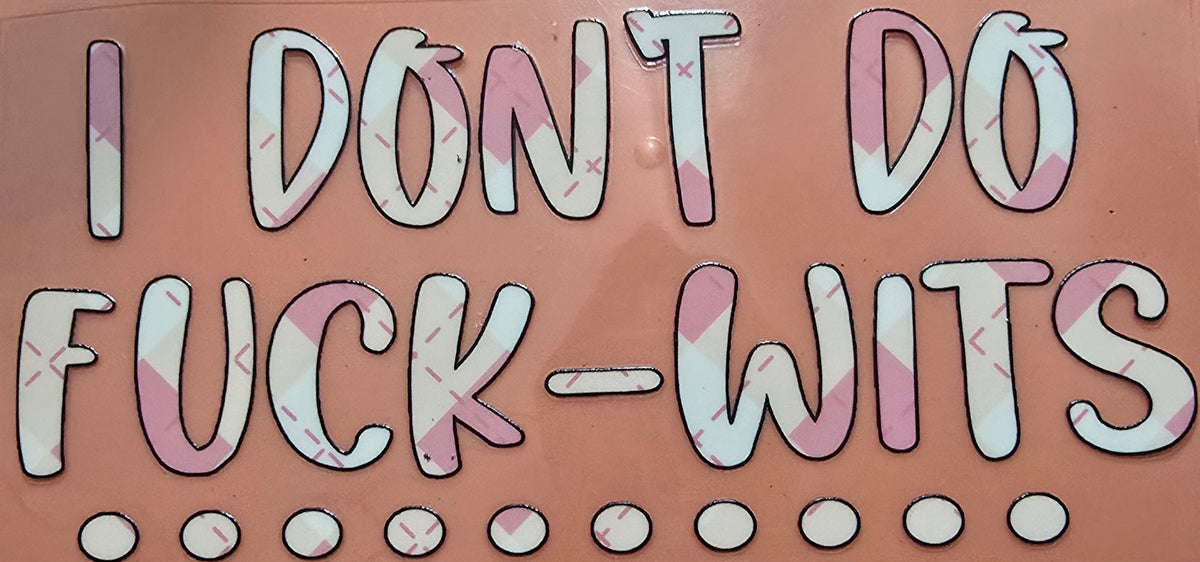 I Don't F****-Wits Sarcastic Wrap