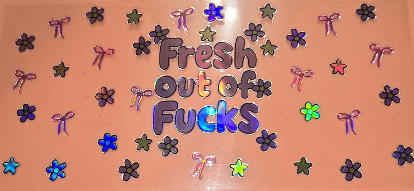 Holographic Sarcastic Fresh Out Of F**** Wrap