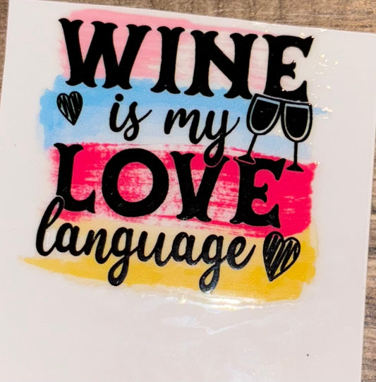 Wine is my love, language, UV cup decal