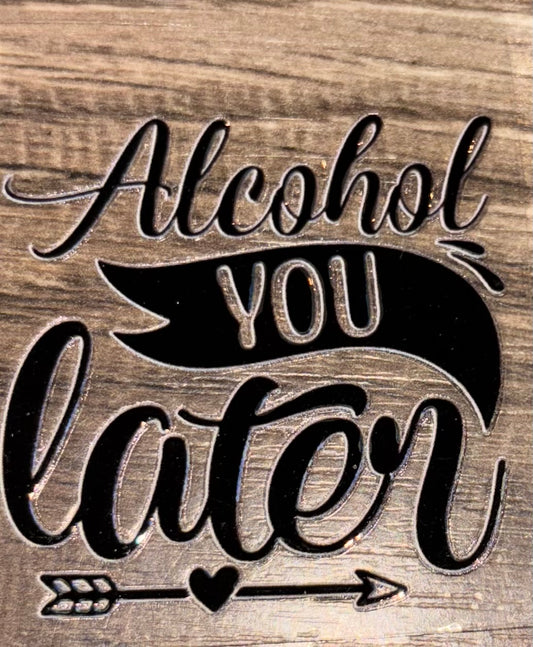 Alcohol, you later, UV cup decal
