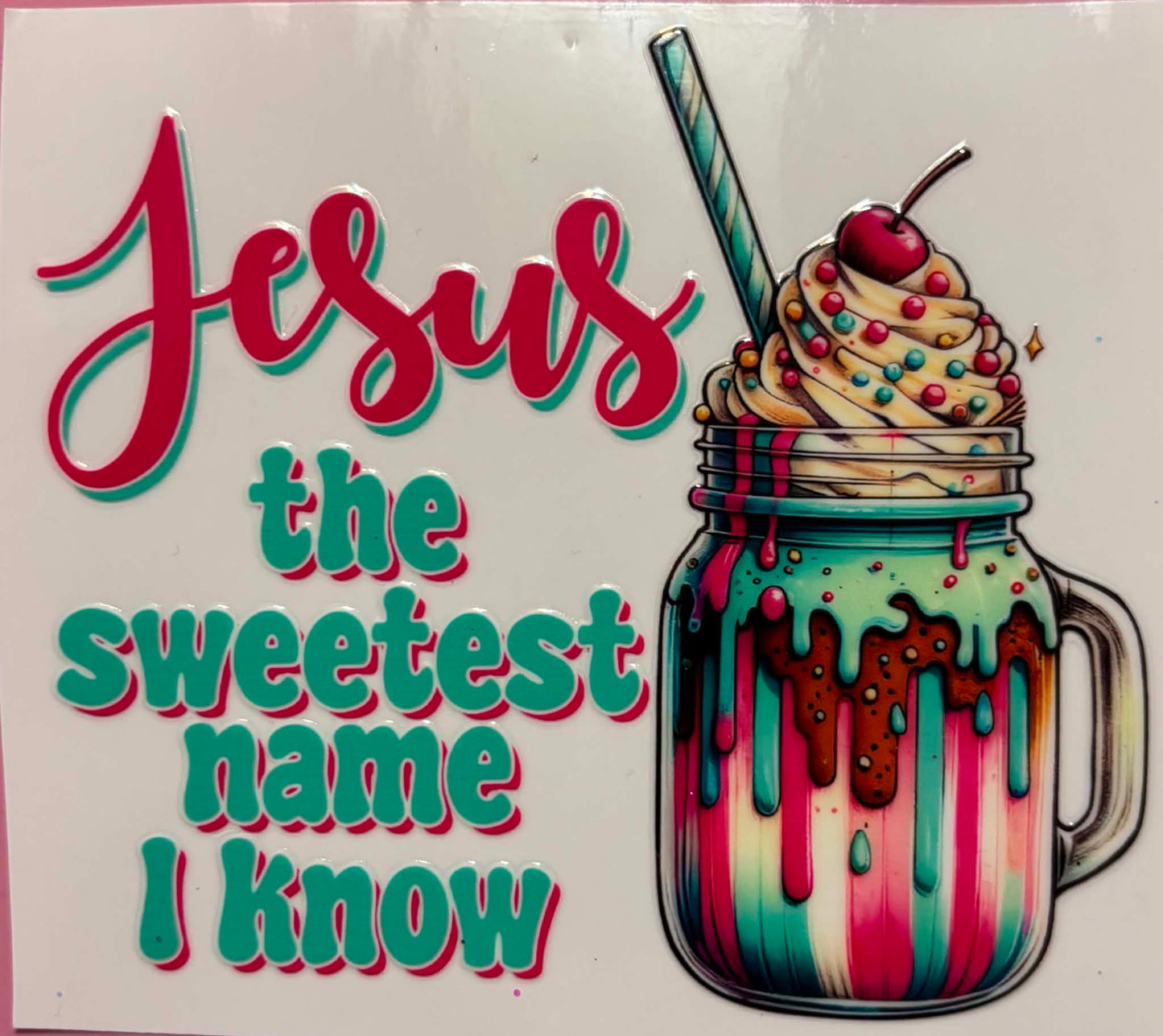 Jesus the sweetest name I know decal