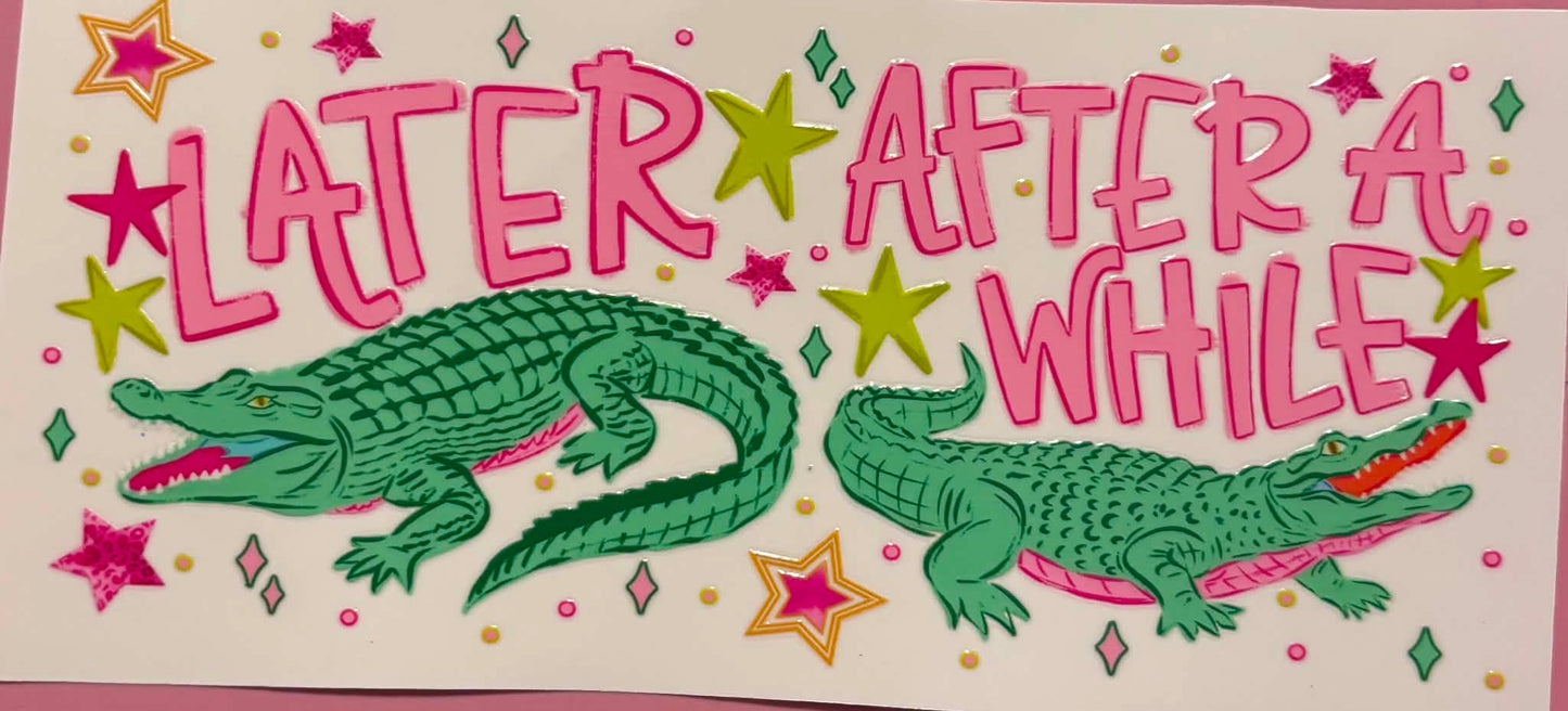 Later Gator Afterwhile Crocodile Wrap