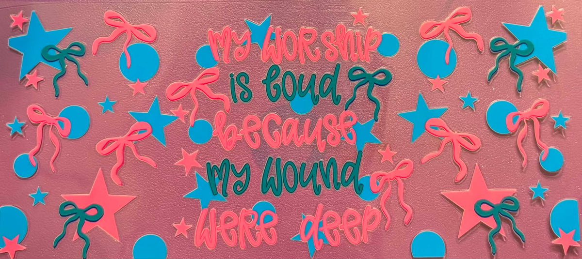 My Worship Is Loud Because My Wounds Were Deep Wrap