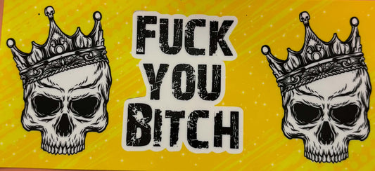F*** YOU B**** Skull Wrap