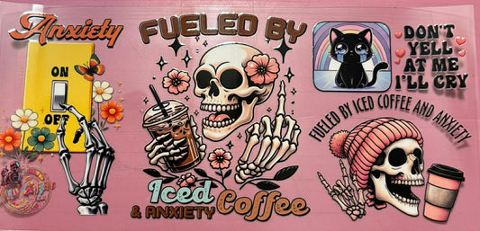 Fuled By Ice Coffee and Anxiety wrap