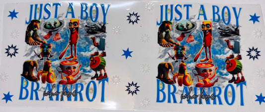 JUST A BOY WHO LOVES BRAINROT