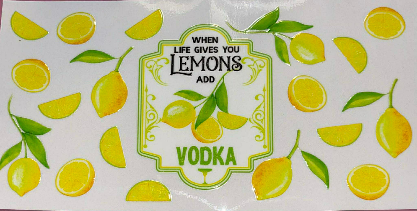 When Life Gives You Lemons Make Vodka wrap